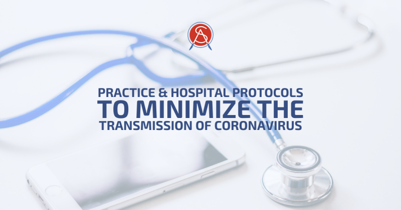 Practice & Hospital Protocols to Minimize the Transmission of Coronavirus
