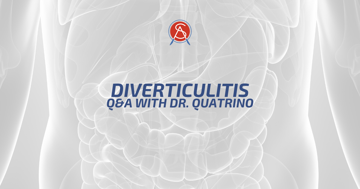 Diverticulitis Q&A with Dr. Quatrino